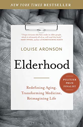 Elderhood: Redefining Aging, Transforming Medicine, Reimagining Life on Sale