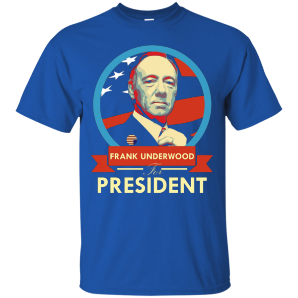 Frank Underwood For President TShirt Discount