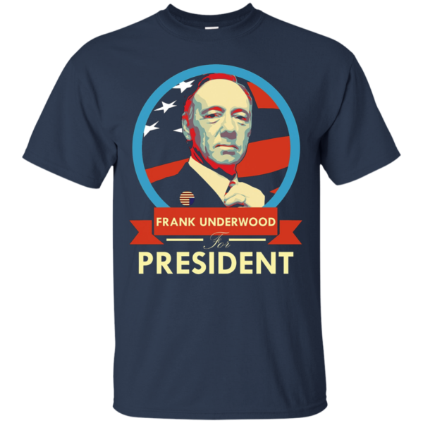 Frank Underwood For President TShirt Discount