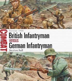 Stephen Bull: British Infantryman vs German Infantryman [2014] paperback Cheap