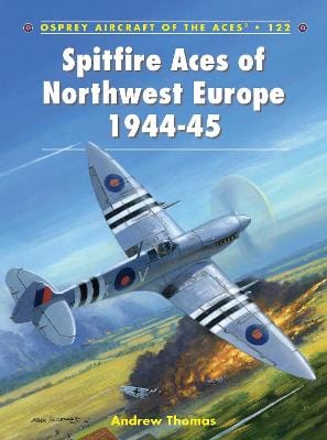 Andrew Thomas: Spitfire Aces of Northwest Europe 1944-45 [2014] paperback Online now