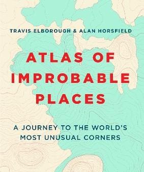 Travis Elborough: Atlas of Improbable Places [2018] paperback For Sale