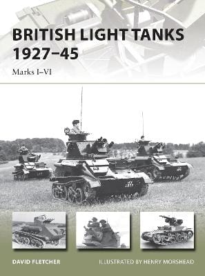 David Fletcher: British Light Tanks 1927-45 [2014] paperback on Sale