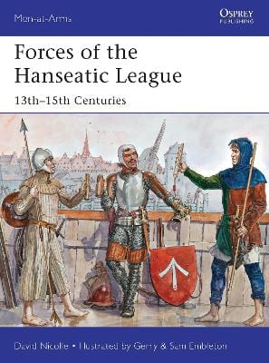 David Nicolle: Forces of the Hanseatic League [2014] paperback Online now